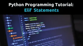 Python Tutorial ElIf Statements