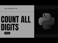 Count Digits Problem in Python Just Learning As I Go Pratik Nanda