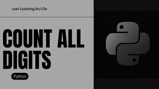 Count Digits Problem in Python Just Learning As I Go Pratik Nanda