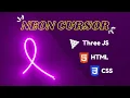 Make a Neon Cursor Animation in 5 Minutes using Three JS CSS and HTML