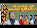 TRENDING TOPIK DA7 REKOR  DARI AUDISII SAMPE TOP 8 TAPI VERTUAL GIFT MEMBEBANKAN BAGI YANG SUPORT?