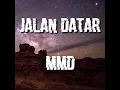 Download Lagu cover jalan datar remix by cece devi feat mf taul MMD LOUNGE