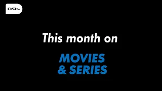 This Month on Moves & Series | DStv