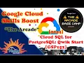 2024-Aug The Arcade Base Camp Cloud SQL for PostgreSQL Qwik Start GSP152