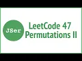leetCode 47 Permutations II Sort Backtracking JSer - algorithm and JavaScript