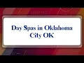 Top 10 Day Spas in Oklahoma City OK