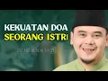 Lagu KEKUATAN DOA SEORANG ISTRI || USTADZ HILMAN FAUZI