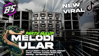 dj melodi ular viral style party nulup gayeng awas ndadi bs revolution 