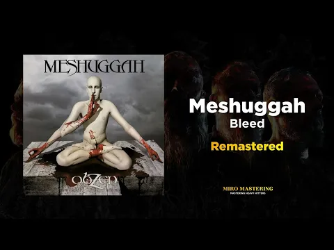 Download MP3 Meshuggah - Bleed (Massive and Heavy Hitting Remaster)