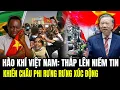 Download Lagu Việt Nam Thắp Lên Niềm Tin - Khiến Châu Phi Rưng Rưng Xúc Động | Lịch Sử Quân Sự