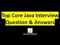 Top Core Java Interview Questions Core Java Interview Questions and Answers MOST ASKED