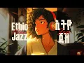 Lagu Ethio Jazz Vol. 6 | Classic Ethiopian Jazz Sessions | የኢትዮጵያ ጃዝ