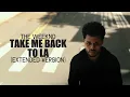 The Weeknd - Take Me Back To LA Extended Version