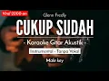 Download Lagu Cukup Sudah (Karaoke Akustik) - Glenn Fredly (Eclat Karaoke Version)