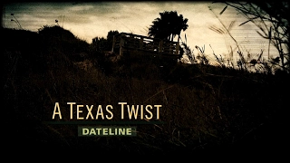Dateline Episode Trailer A Texas Twist Dateline NBC