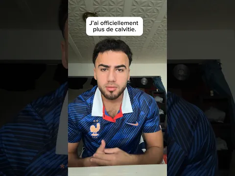 J’ai officiellement plus de calvitie.