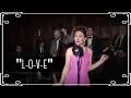 “L-O-V-E” Jazz Standard Cover by Robyn Adele Anderson