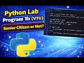 VTU Python Lab 1b Senior Citizen or Not using Python Easy Explanation Output