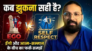 Kab Jhukna Sahi Hai? Self Respect vs Ego 