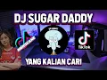 DJ SUGAR DADDY VIRAL TIKTOK JEDAG JEDUG FULLBASS