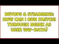 DevOps SysAdmins How can I run fastcgi through nginx as user ww-data 2 Solutions