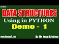 DATA STRUCTURES Using in PYTHON tutorials Demo - 1 by Mr Kusu Srinivas On 20-07-2020 12Noon