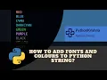 Python Tutorial How to Add Fonts and Colors to Strings PythonKrishna