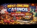 best online casino for us players best online casinos for real money online gambling real money