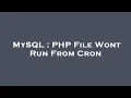 MySQL PHP File Wont Run From Cron