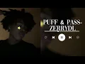 Puff&Pass-Zerrydl(sped up)