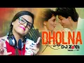 Download Lagu DHOLNA || DIL TO PAGAL HAI || DJ ZOYA IMAN REMIX ||