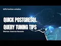 Quick PostgreSQL Query Tuning Tips Improve Performance Easily