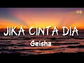 Download Lagu GEISHA - Jika Cinta Dia Lirik
