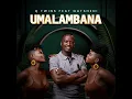 Download Lagu Q Twins Feat. Gatsheni - Umalambana (Official Audio)