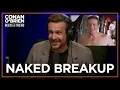 Jason Segel Got Dumped While Naked Conan O Brien Needs A Friend