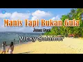 Download Lagu Manis Tapi Bukan Gula - Vicky Salamor (lirik Lagu) | Lagu Indonesia  ~ ko macam beda okey