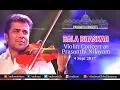 Balabhaskar Violin Concert at Prasanthi Nilayam | Sathya Sai Baba Ashram -  4 Sept 2017