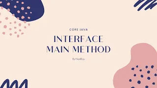 Interfaces Main method basics - Session 1