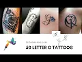 50 Letter G Tattoo Designs Ideas and Templates