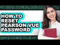 How to Reset Pearson Vue Password full Guide