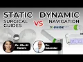 Static Surgical Guides Vs Dynamic Navigation - ep 0050