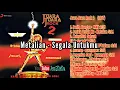 Download Lagu Metalian - Segala Untukmu