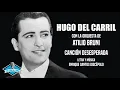 Hugo Del Carril con la orquesta de Atilio Bruni - Canción Desesperada