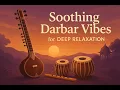 Download Lagu Indian Classical Fusion | Soothing Darbar Vibes for Deep Relaxation