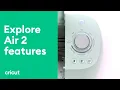 Cricut Explore Air 2 Features