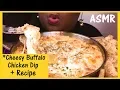 ASMR CHEESY Buffalo Chicken Dip Recipe Eating Sounds No Talking