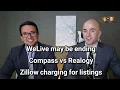 WeLive may be ending Compass is getting sued still and Zillow to Charge for Rental Listings