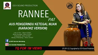 Download AUS PENGERINDU KETEGAL NUAN_RANNEE PAT (KARAOKE VERSION) MP3