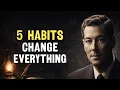 5 Habits That Will Transform Your Mindset and Create the Life You Desire