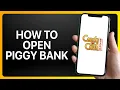 How To Open Piggy Bank In Candy Crush Saga Tutorial